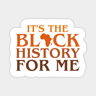 Its Black History For Me African Pride BHM Magnet