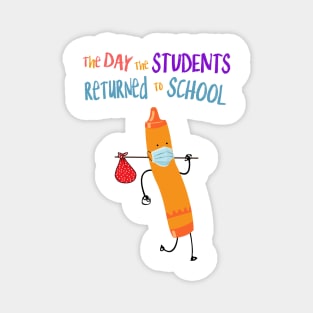 The Day The Students Returned To School Crayon Orange Funny Shirt Magnet