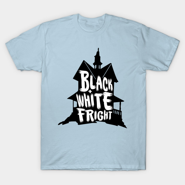 Disover Black & White Fright haunted House - Horror Podcast - T-Shirt