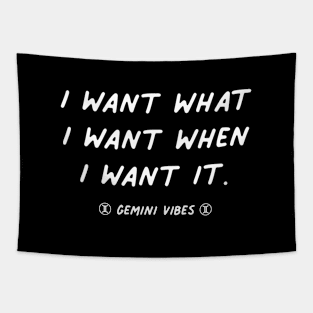 I want what I want Gemini quote quotes zodiac astrology signs horoscope Tapestry