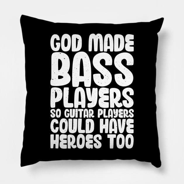 Funny Gods Made Bass Players So Guitar Players Bass Player Pillow by jodotodesign