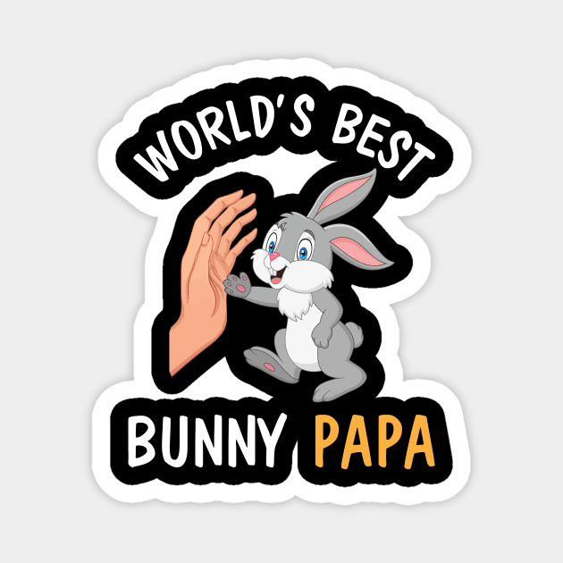 I And Bunny Hands Happy Easter Day World's Best Bunny Papa Magnet by joandraelliot