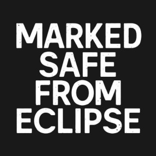 Marked Safe From Eclipse Funny Eclipse 2024 shirt T-Shirt