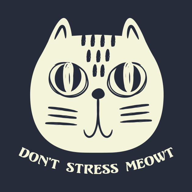 Don't Stress Meowt by n23tees