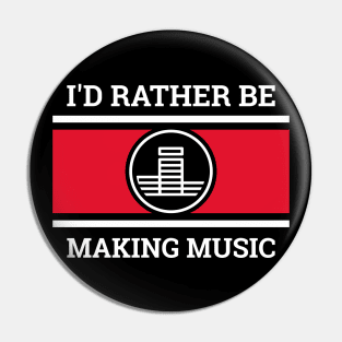 I'd Rather Be Making Music, Beatmaker Pin