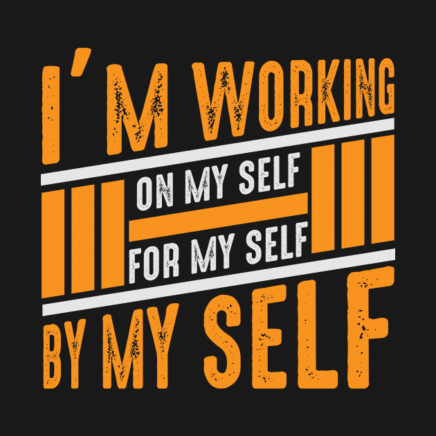 Motivation Tshirt "I work for my self" by Pencil Play Studio