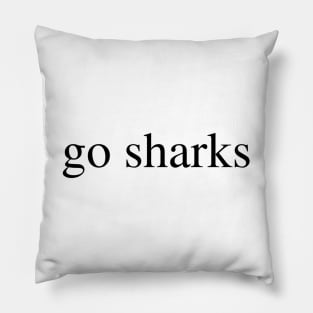 go sharks Pillow