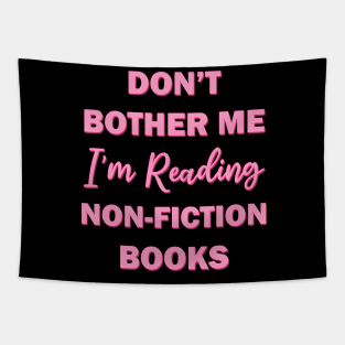 Don't bother me I'm reading non fiction books Tapestry