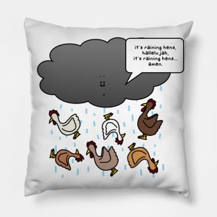 it's raining hens Pillow