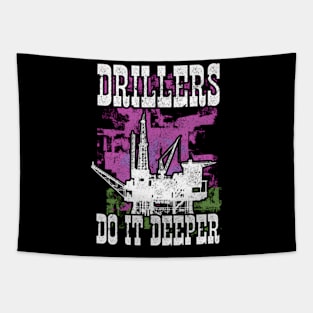 Drillers Do It Deeper Oilfield Worker Petrol Mining Tapestry