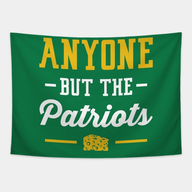 Anyone But The Patriots - Green Bay Tapestry by anyonebutthepatriots