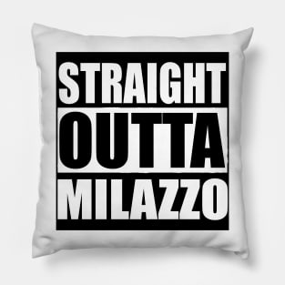 STRAIGHT OUTTA MILAZZO Sicily Italy Pillow