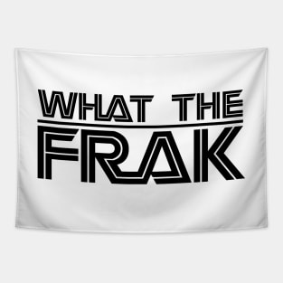 WHAT THE FRAK... BLACK Tapestry