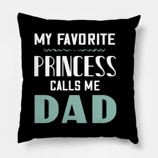 My favorite princess calls me dad Pillow