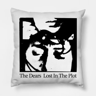 The Dears ----- Lost In The --------- {Plot} Pillow