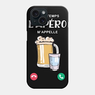 Pas L'Temps l'Apéro m'appelle idee cadeau Homme Phone Case