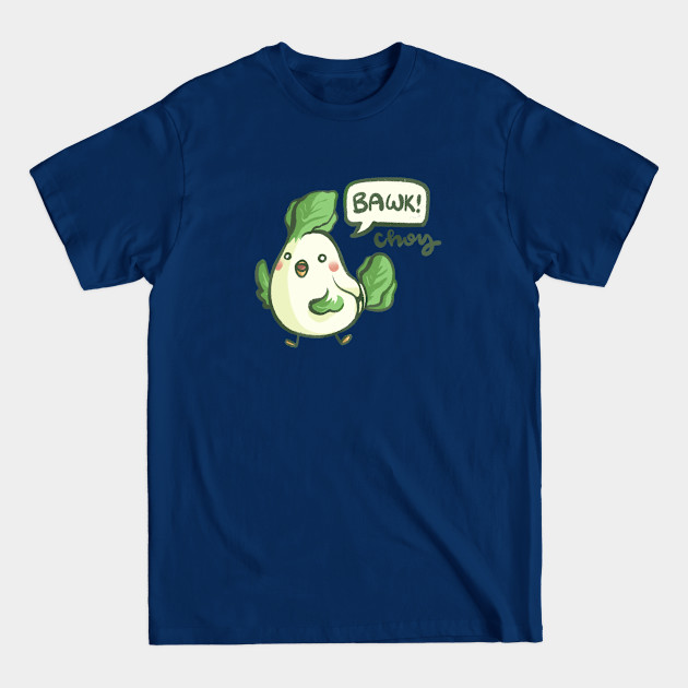 Bawk Choy - Bawk - T-Shirt