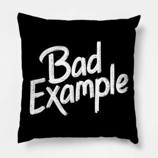 Bad example Pillow