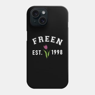 Freen Est 1998 - Freen Tulips Phone Case