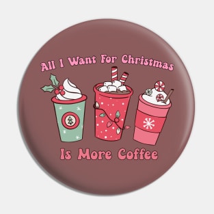 All I want for Christmas is More Coffee Lover Pink Christmas Coffee Pin