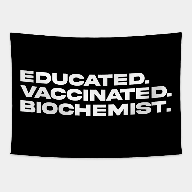 Educated Vaccinated Biochemist Tapestry by cecatto1994