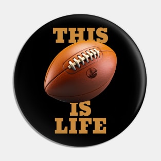 Football is Life design Pin