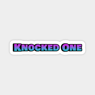 Knocked One Quote Battle Royale Meme Candyfloss Magnet