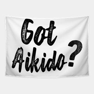 Aikido - Got Aikido? Tapestry