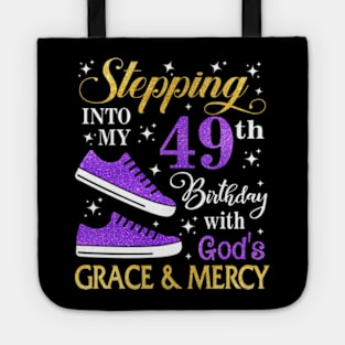 Stepping Into My 49th Birthday With God's Grace & Mercy Bday Tote