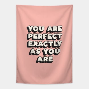 You Are Perfect Exactly As You Are by The Motivated Type in Black Peach and White Tapestry