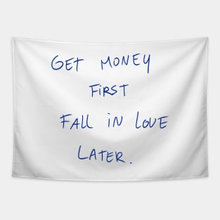 Get Money First Fall In Love Later Tapestry