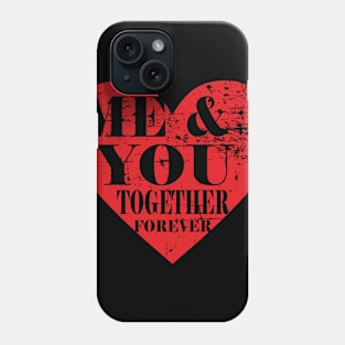 Me & you together forever Phone Case