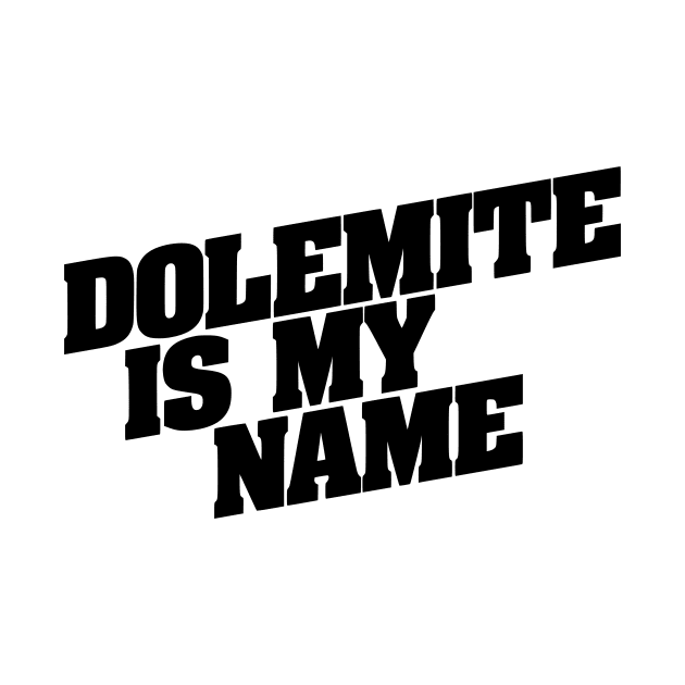 Dolemite Is My Name by amon_tees