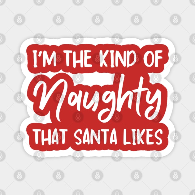 Naughty Christmas Humor Quote for Holiday Fun Magnet by Creatifly Graphic Tees