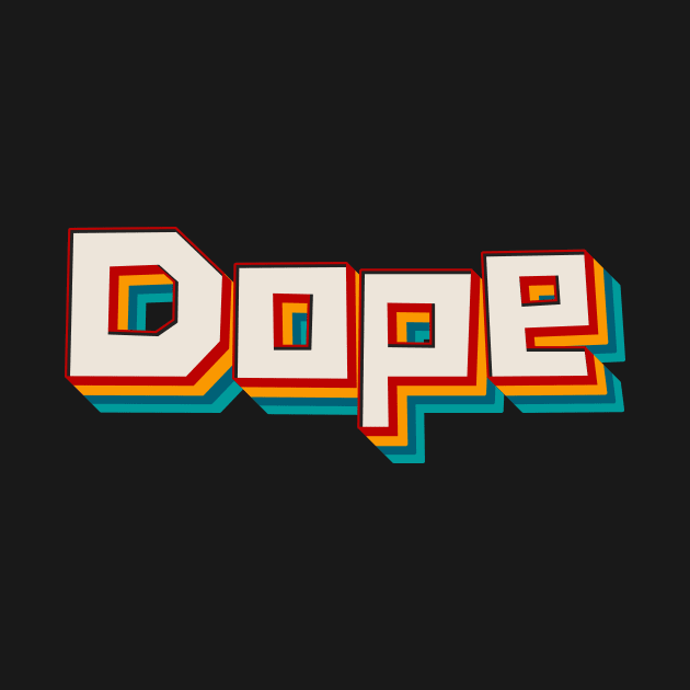 Dope by n23tees