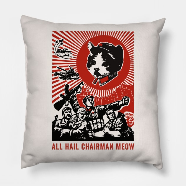 All Hail Chairman Meow Pillow by n23tees