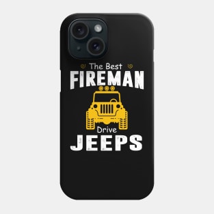 The Best Fireman Drive Jeeps Jeep Lover Phone Case