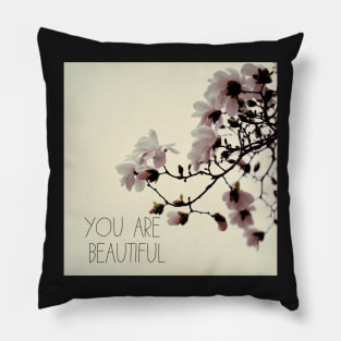 You Are Beautiful - Magnolia Edition Pillow