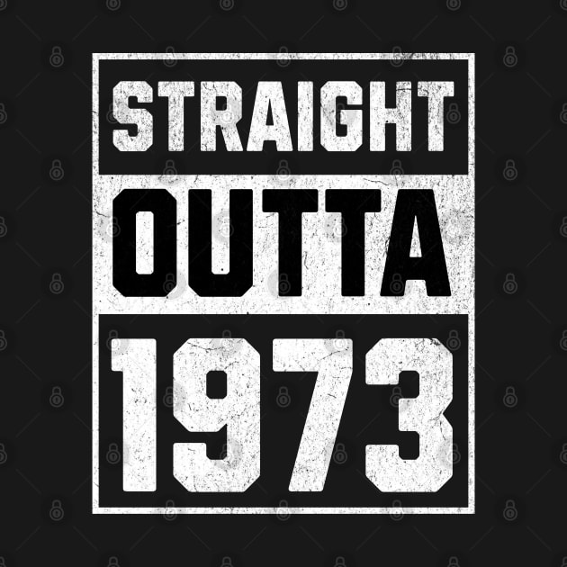 Straight outta 1973 vintage by J Best Selling⭐️⭐️⭐️⭐️⭐️