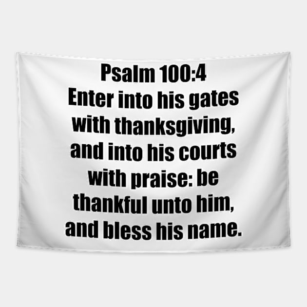 Psalm 100:4 King James Version (KJV) Bible Verse Typography Tapestry by Holy Bible Verses