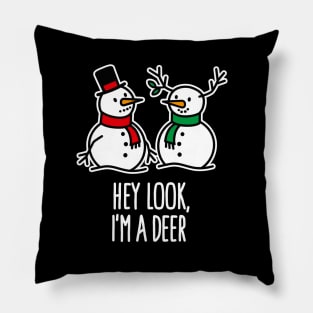 Hey look I'm a Deer Christmas snowman Reindeer Pillow