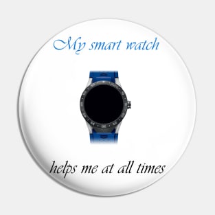 My smart watch helps me at all times Pin