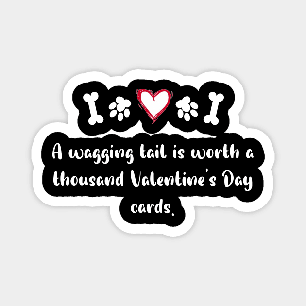 A wagging tail is worth a thousand Valentine's Day cards. Magnet by FoolDesign