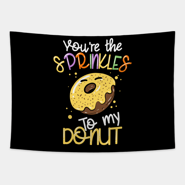 You're The Sprinkles To My Donut Tapestry by maxdax