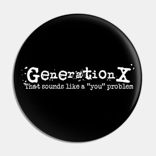 Generation X Pin