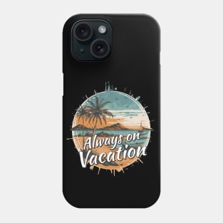 Eternal Vacation Vibes Phone Case
