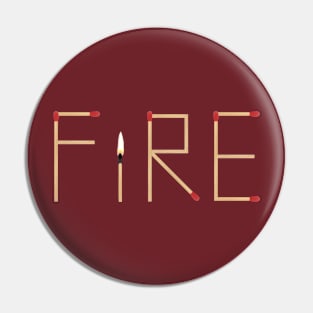 Fire (inscription made of matches) Pin