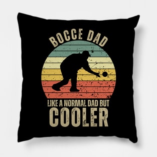Bocce Dad like a Normal Dad but Cooler Pillow