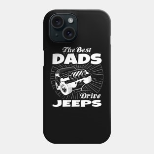 The Best Dads Drive Jeeps Father's Day Gift Papa Jeep Phone Case