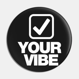 Check your vibe tick box white design Pin